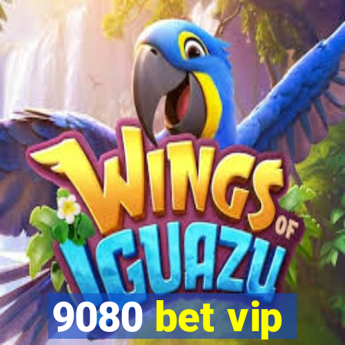 9080 bet vip